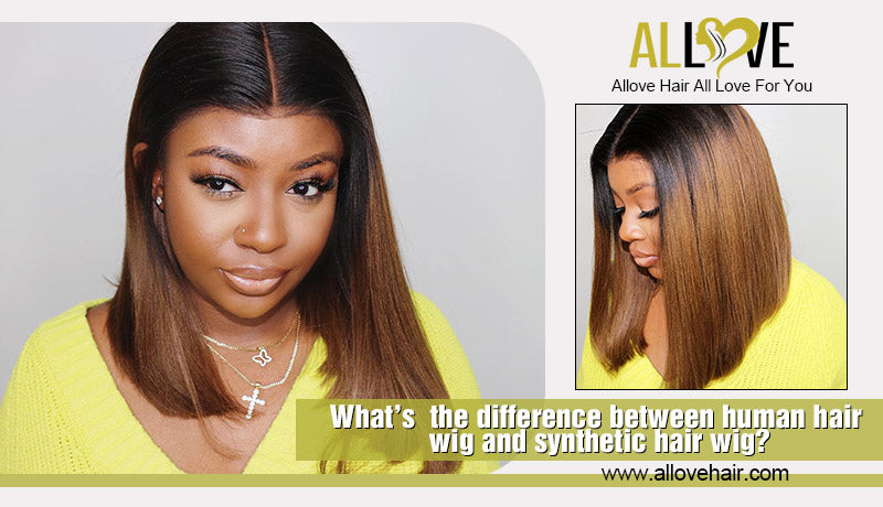 What’s the difference between human hair wig and synthetic hair wig?