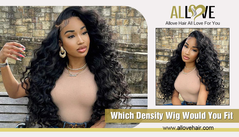 Which Density Wig Would You Fit