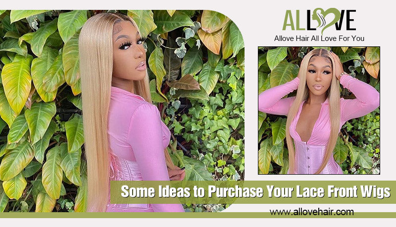 Some Ideas to Purchase Your Lace Front Wigs