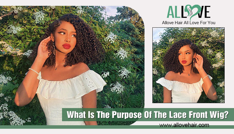 What Is The Purpose Of The Lace Front Wig?