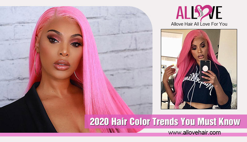 2020 Hair Color Trends You Must Know